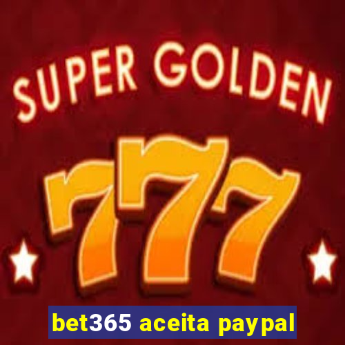 bet365 aceita paypal